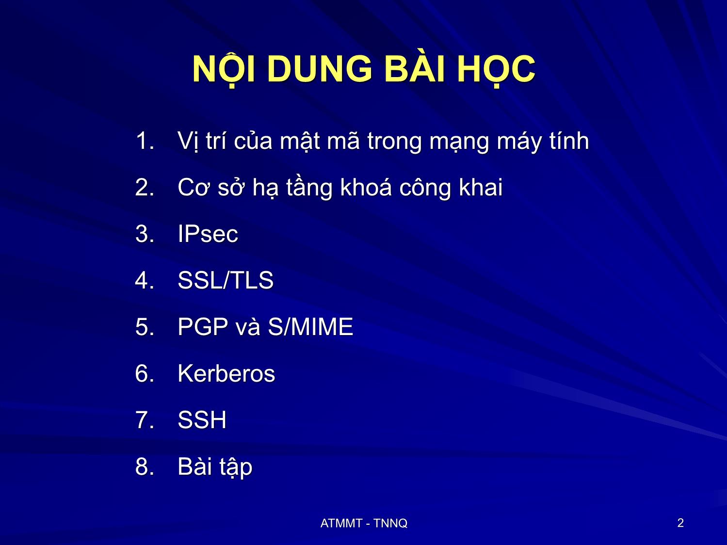 Bài giảng An toàn mạng máy tính - Bài 7: Một số giao thức bảo mật mạng - Tô Nguyễn Nhật Quang trang 2