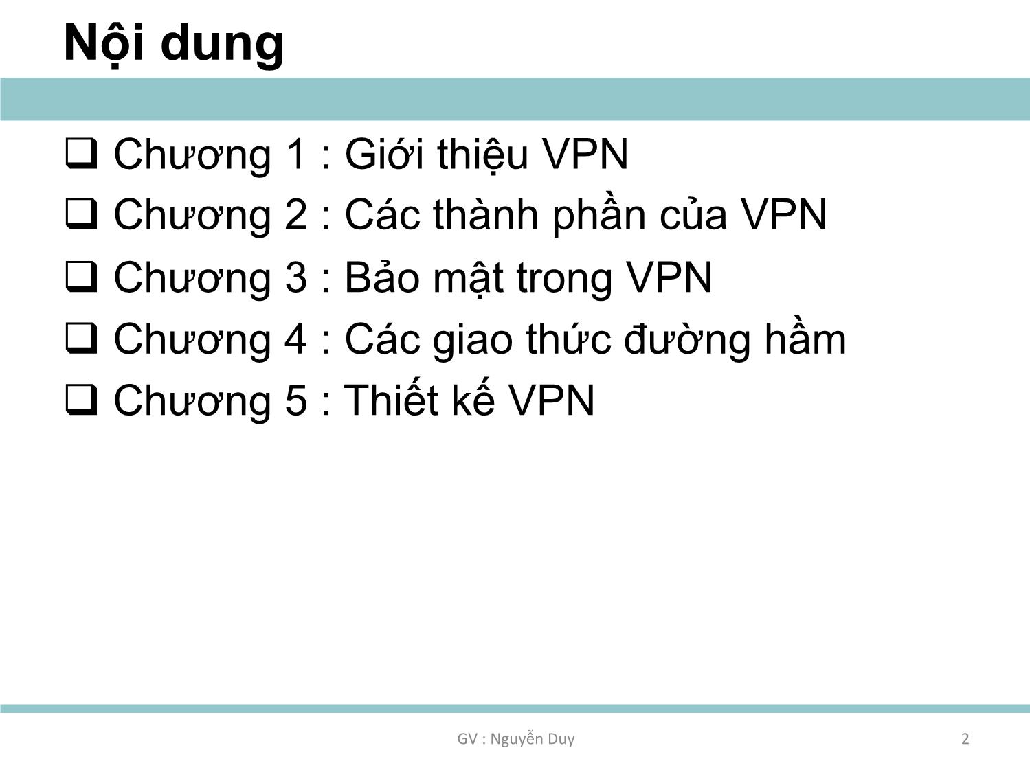 Bài giảng An toàn mạng máy tính nâng cao - Chương 1: Thiết kế và triển khai VPN - Nguyễn Duy trang 2