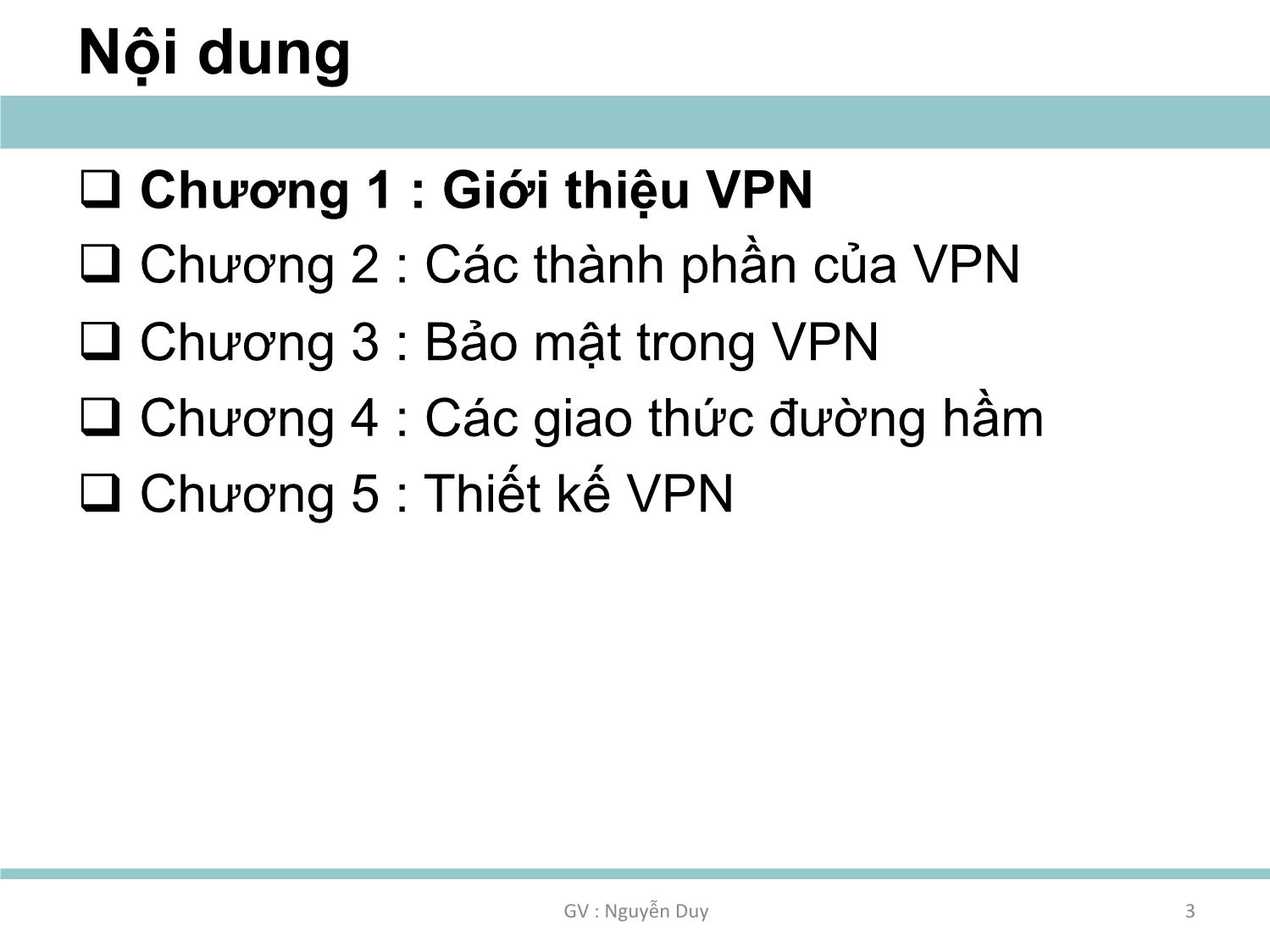 Bài giảng An toàn mạng máy tính nâng cao - Chương 1: Thiết kế và triển khai VPN - Nguyễn Duy trang 3