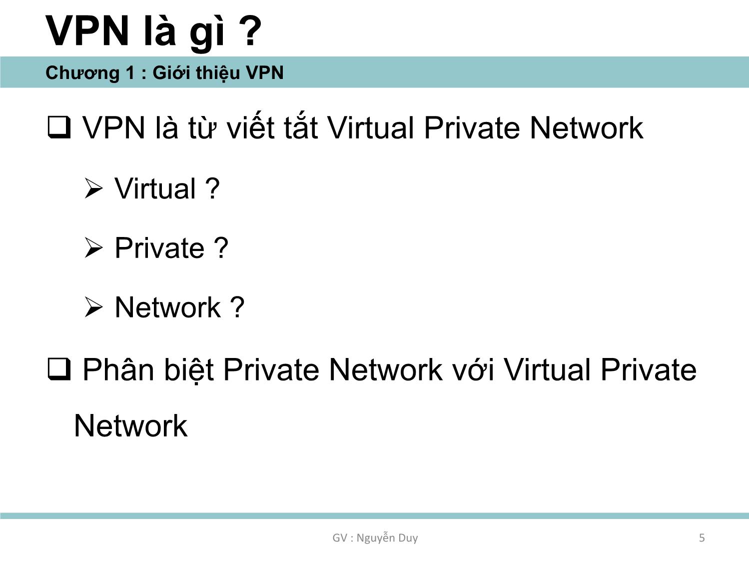 Bài giảng An toàn mạng máy tính nâng cao - Chương 1: Thiết kế và triển khai VPN - Nguyễn Duy trang 5