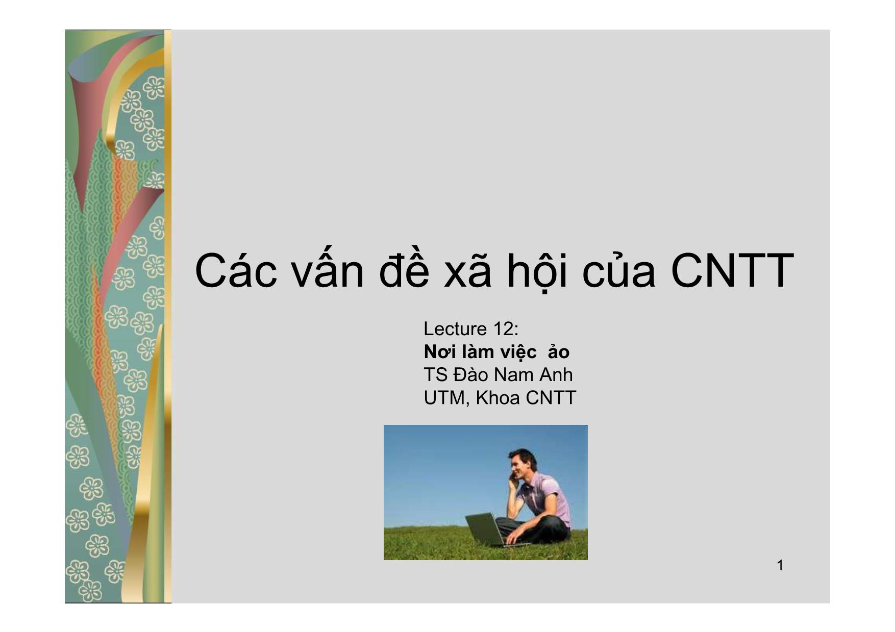 Bài giảng Các vấn đề xã hội của công nghệ thông tin - Lecture 12: Nơi làm việc ảo - Đào Nam Anh trang 1