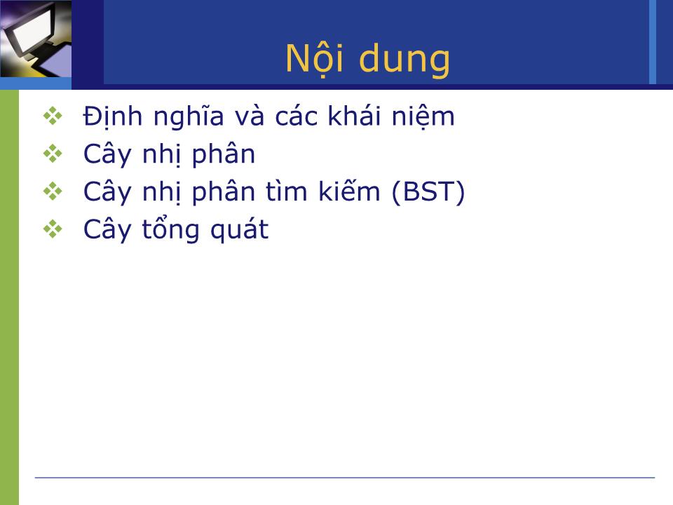 Bài giảng Cấu trúc dữ liệu và giải thuật - Chương 4: Cây - Phạm Thanh An trang 2