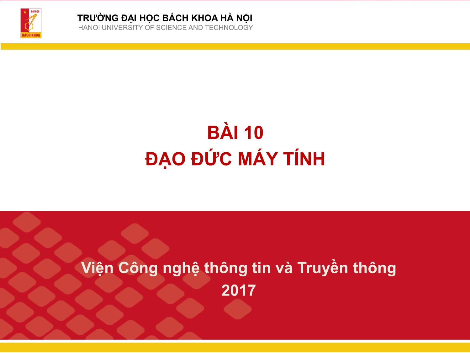 Bài giảng Công nghệ thông tin và truyền thông - Bài 10: Đạo đức máy tính trang 1