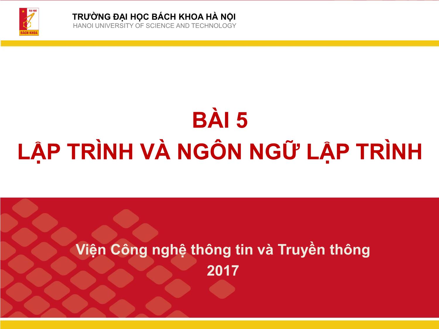 Bài giảng Công nghệ thông tin và truyền thông - Bài 5: Lập trình và ngôn ngữ lập trình trang 1