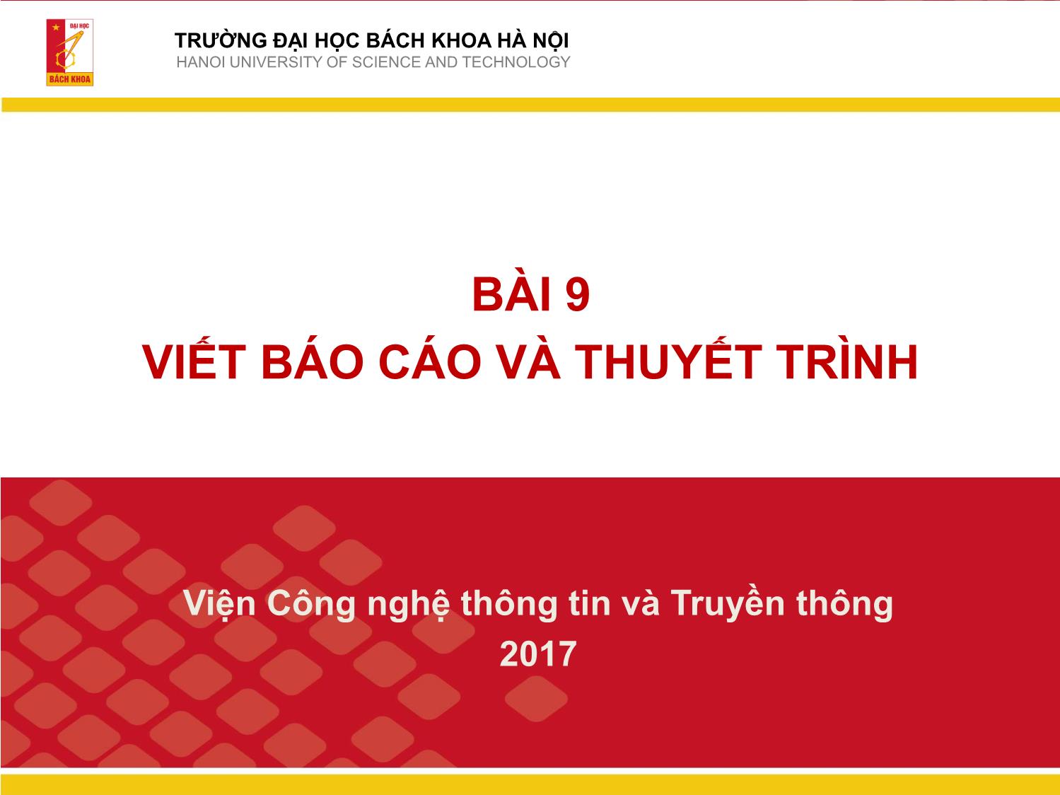 Bài giảng Công nghệ thông tin và truyền thông - Bài 9: Viết Báo cáo và thuyết trình trang 1