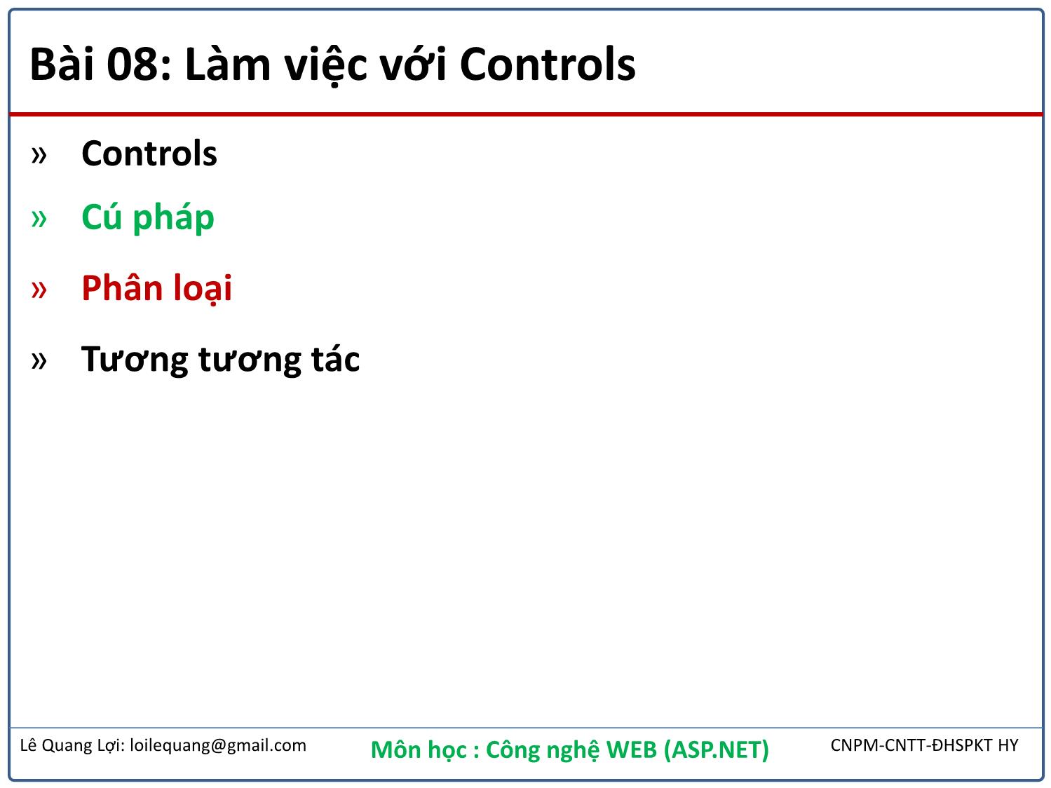 Bài giảng Công nghệ Web - Bài 8: Làm việc với Controls - Lê Quang Lợi trang 2