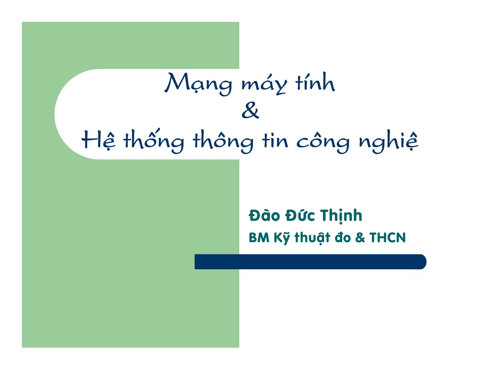 Bài giảng Mạng máy tính và hệ thống thông tin công nghệ - Chương 2, Phần 1: Thế nào là hệ kín, hệ mở, mô tả chung về OSJ - Đào Đức Thịnh trang 1