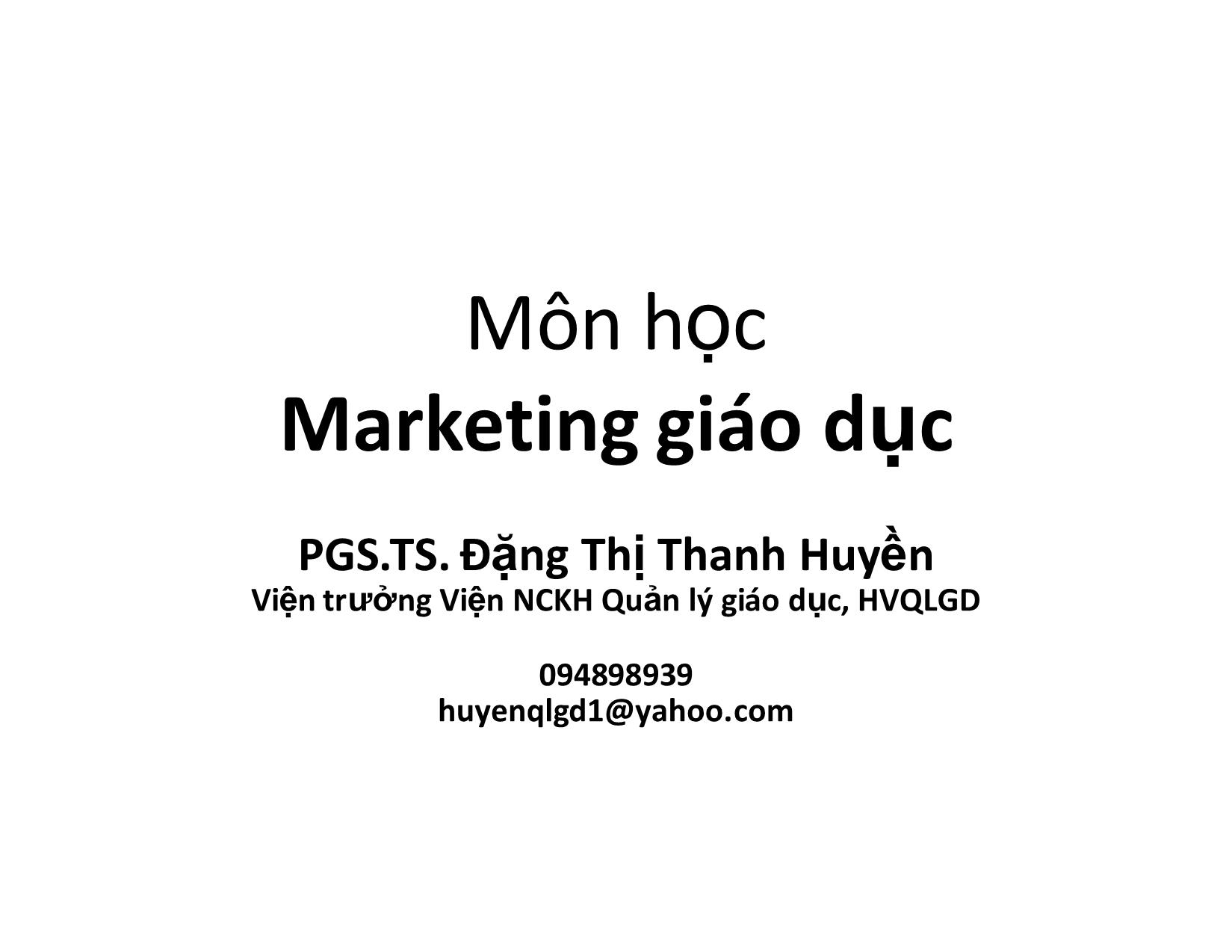 Bài giảng Marketing giáo dục - Đặng Thị Thanh Huyền trang 1