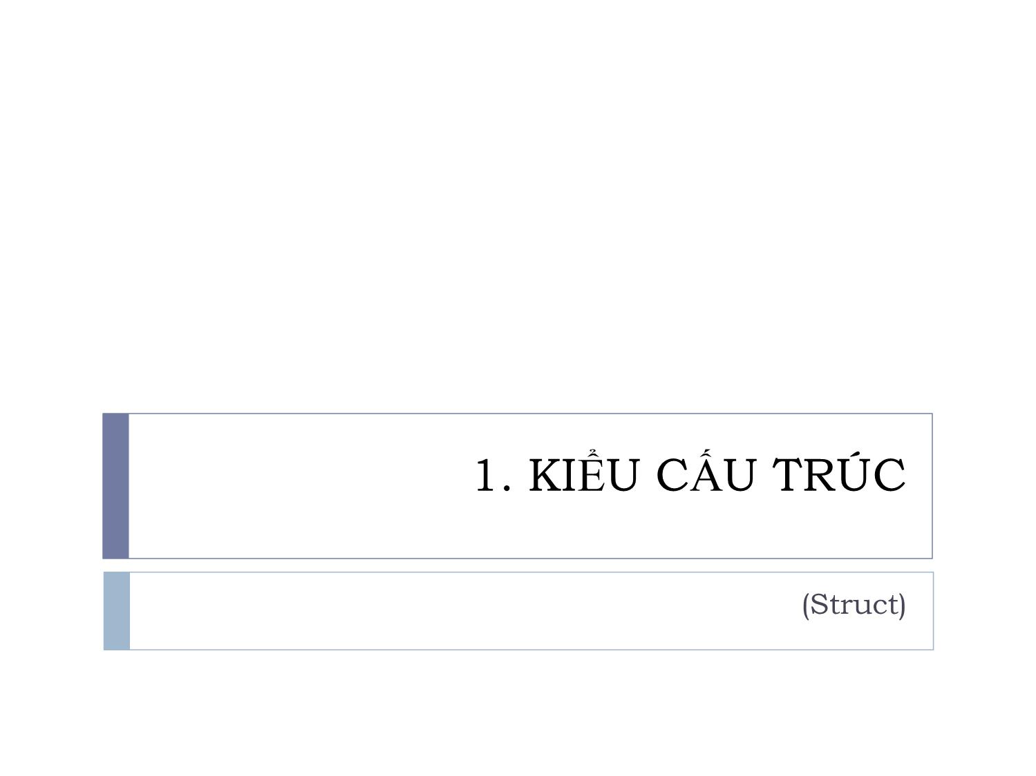 Bài giảng Ngôn ngữ lập trình - Bài 4: Cấu trúc và lớp - Lê Nguyễn Tuấn Thành trang 3