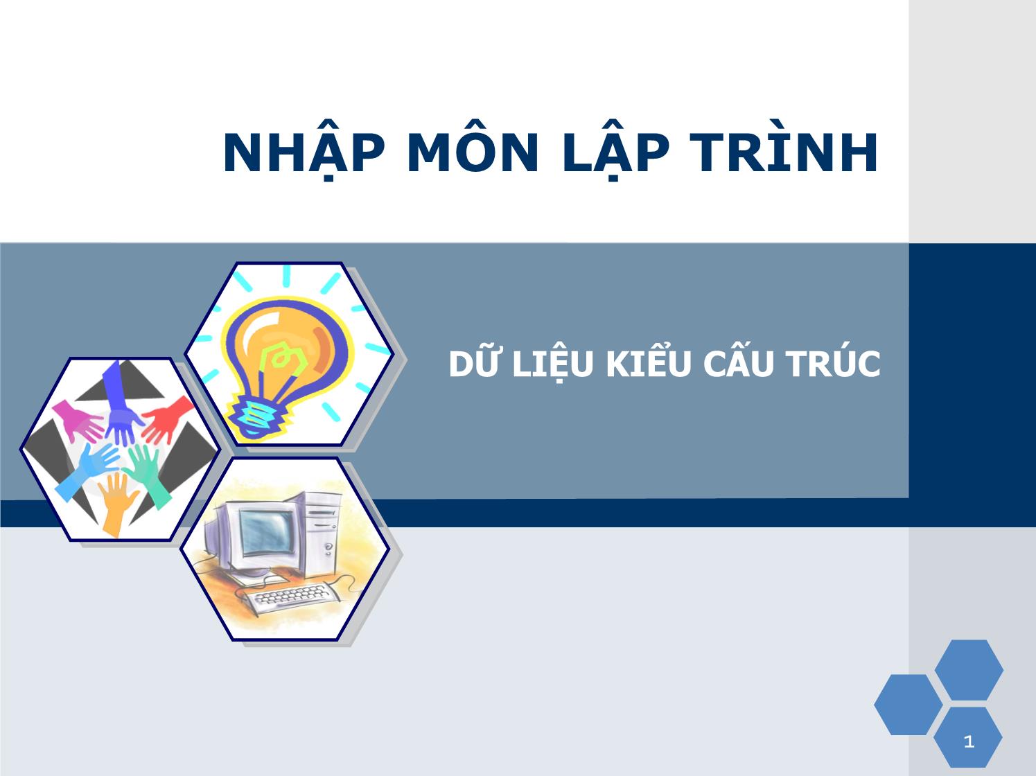 Bài giảng Nhập môn lập trình - Chương 6: Dữ liệu kiểu cấu trúc trang 1