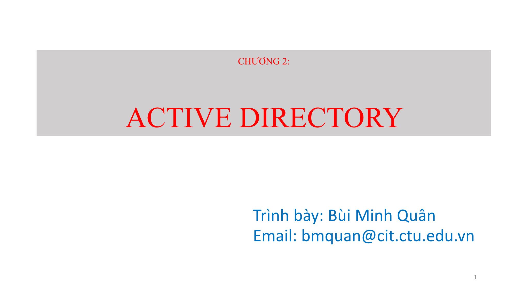 Bài giảng Quản trị mạng Microsoft Windows - Chương 2: Active Directory - Bùi Minh Quân trang 1