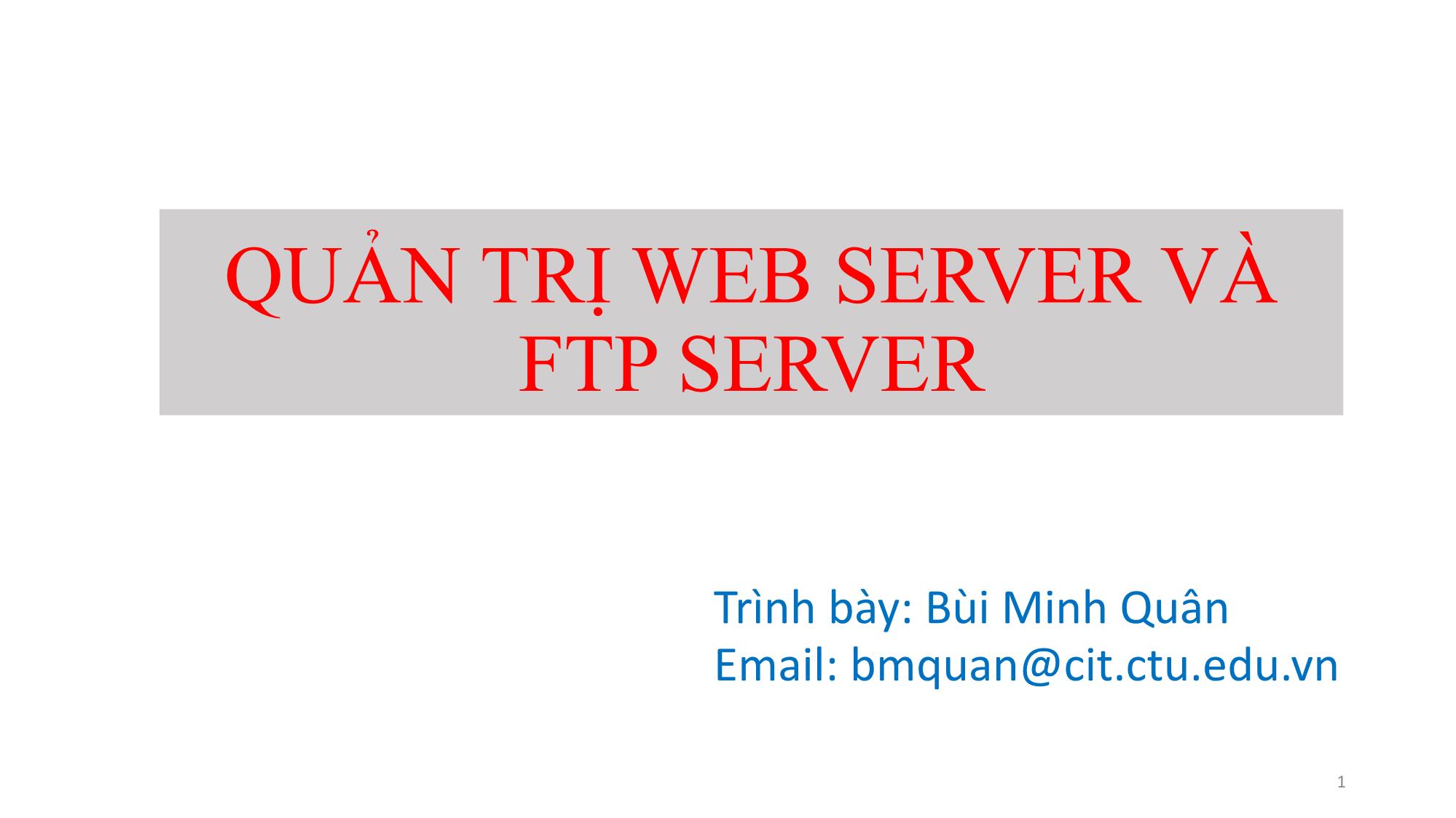 Bài giảng Quản trị mạng Microsoft Windows - Chương 6: Quản trị Web Server và FTP Server - Bùi Minh Quân trang 1