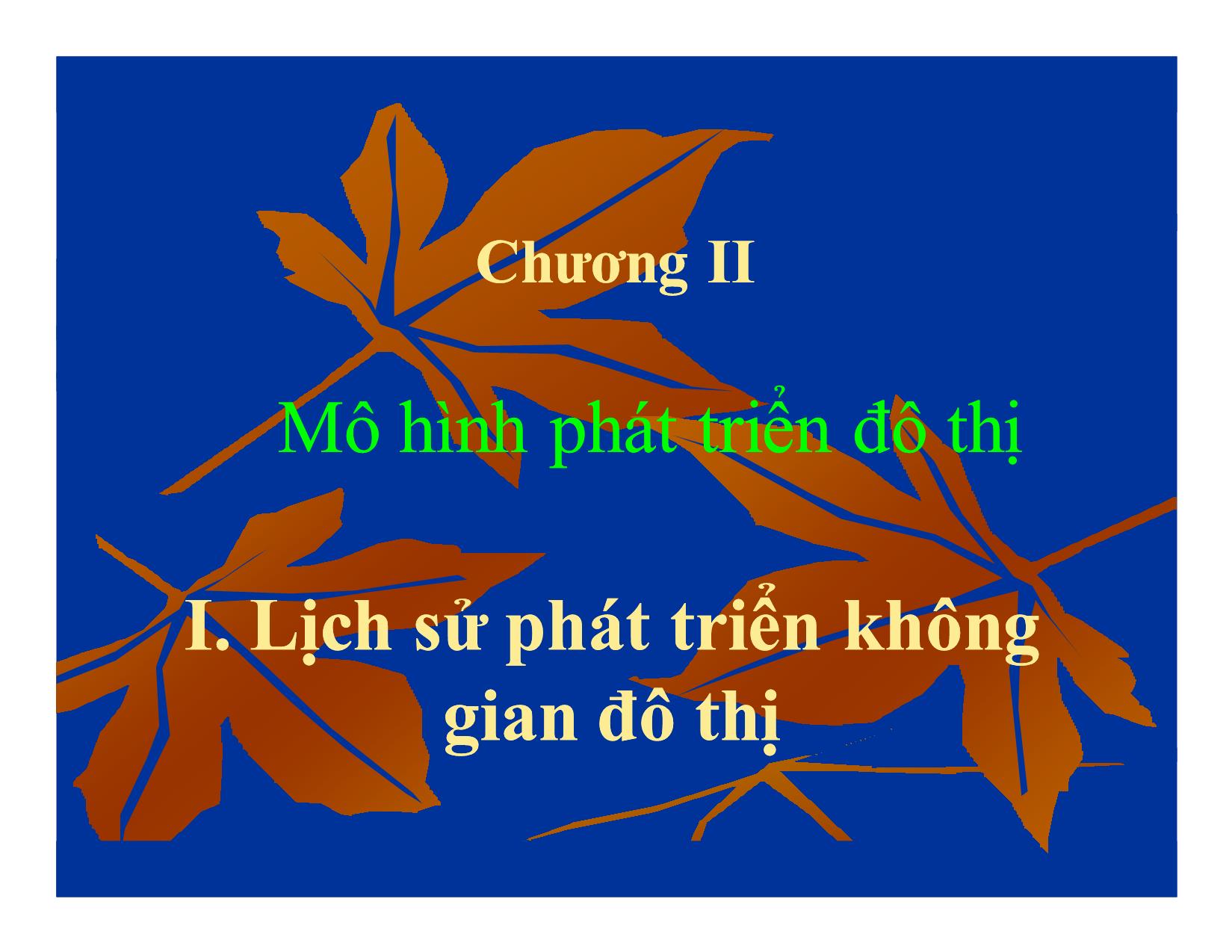 Bài giảng Quy hoạch đô thị - Chương 2: Mô hình phát triển đô thị (Phần 1) trang 1