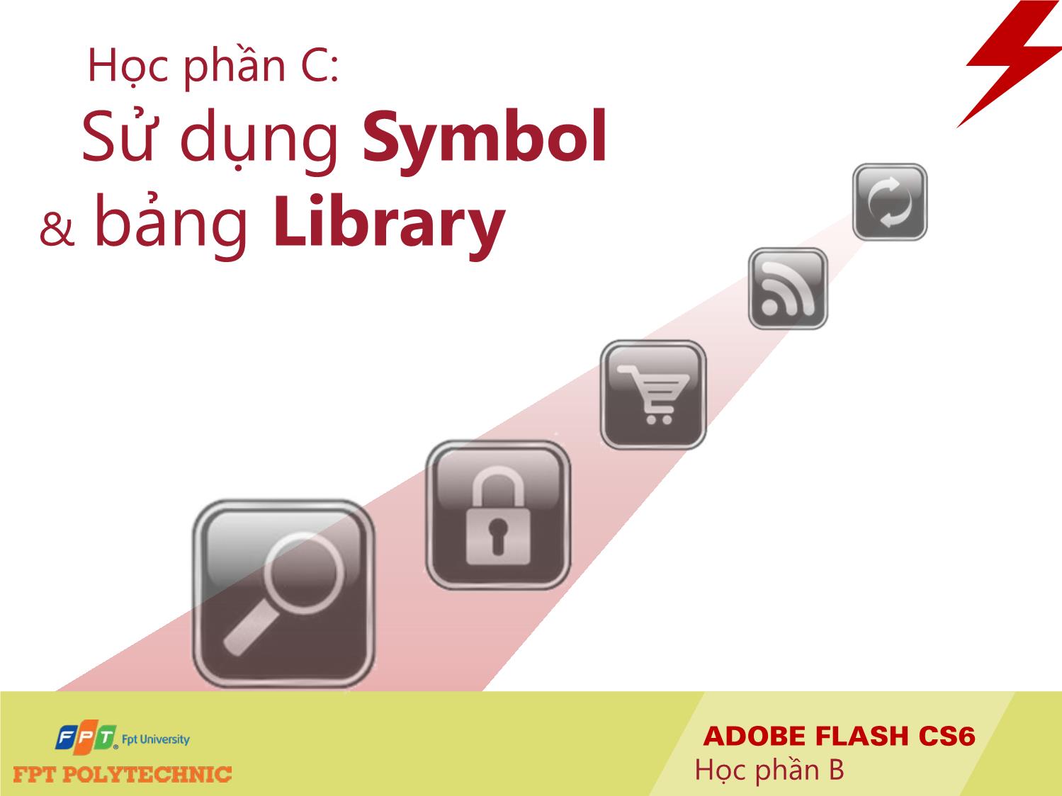 Bài giảng Thiết kế đa truyền thông với Adobe Flash CS6 - Học phần C trang 1