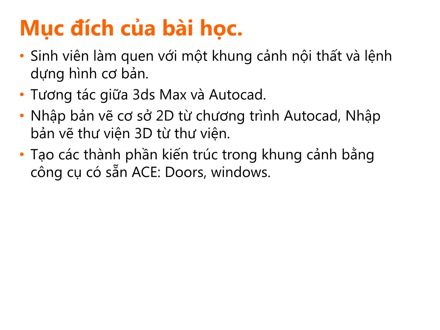 Bài giảng Thiết kế phối cảnh 3D - Bài 1: Dựng mô hình nội thất phòng khách dựa trên bản vẽ mẫu trang 2