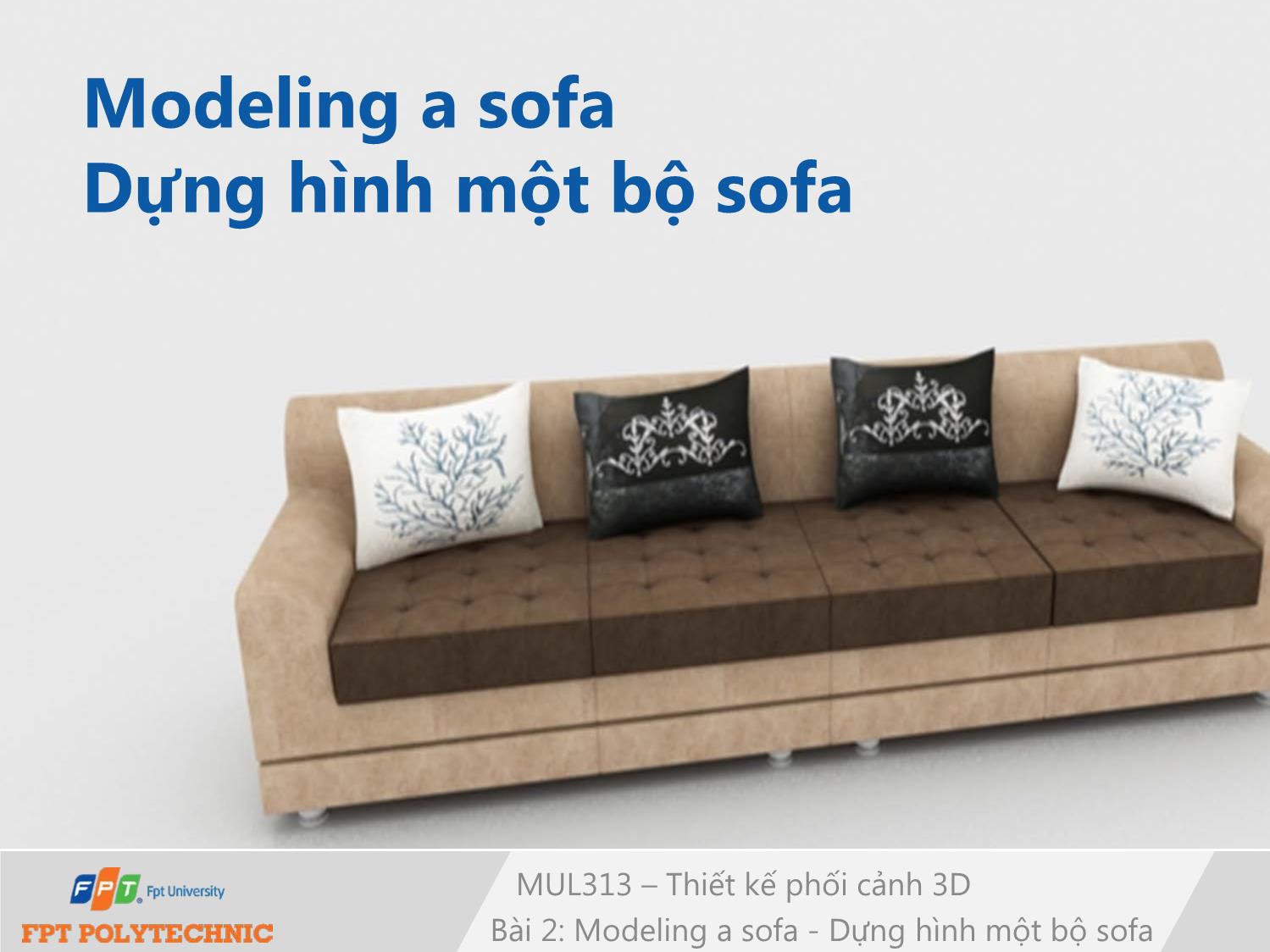 Bài giảng Thiết kế phối cảnh 3D - Bài 2: Modeling a sofa. Dựng hình một bộ sofa trang 1