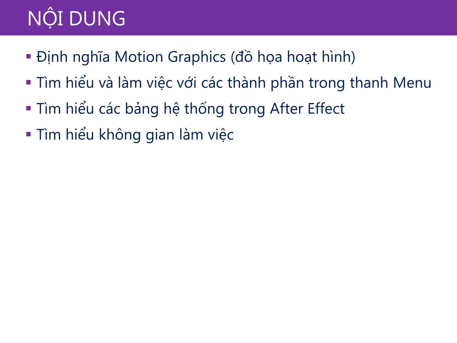 Bài giảng Xử lý kỹ xảo với After Effect Cs6 - Bài 1: Tìm hiểu về Motion Graphic và giao diện phần mềm After Effect Cs6 trang 4