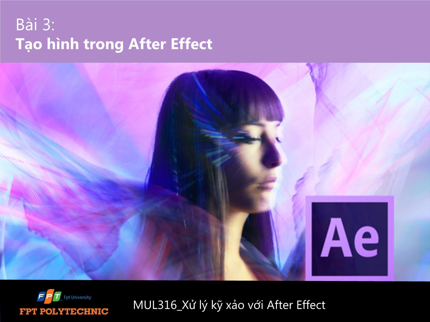 Bài giảng Xử lý kỹ xảo với After Effect Cs6 - Bài 3: Tạo hình trong After Effect trang 1