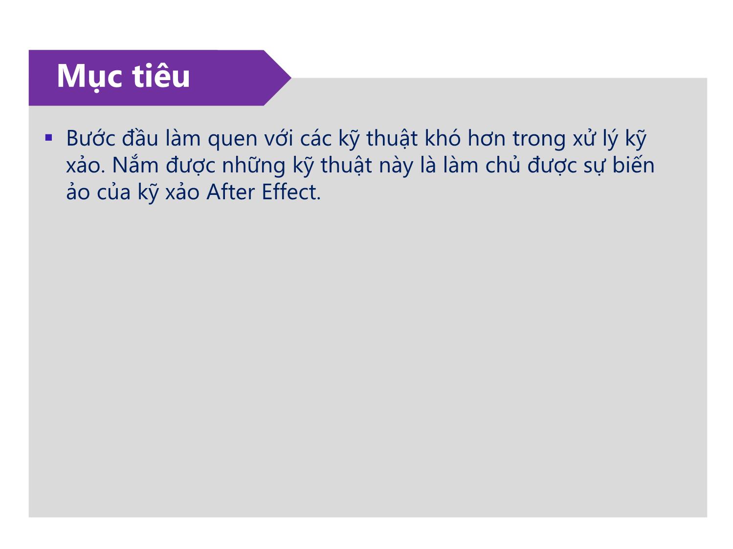 Bài giảng Xử lý kỹ xảo với After Effect Cs6 - Bài 7: Hoạt hình nâng cao và kỹ thuật Tracking và Stabilizing với Footage trang 2