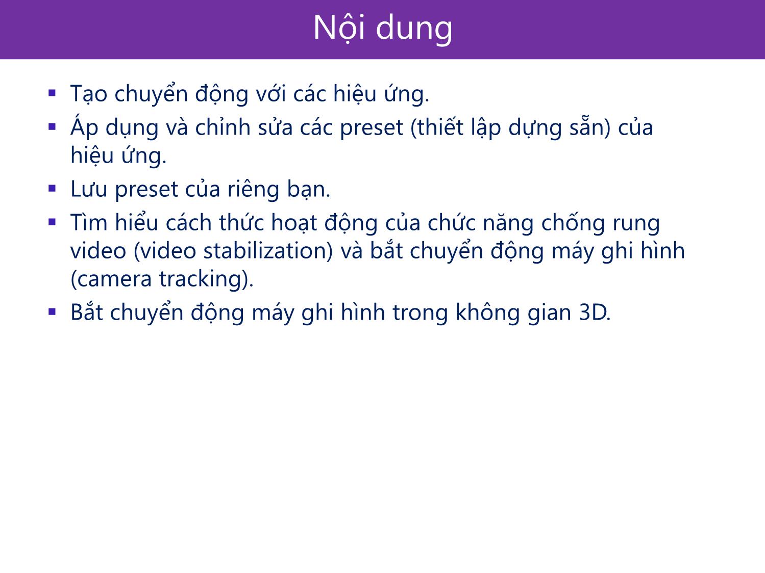 Bài giảng Xử lý kỹ xảo với After Effect Cs6 - Bài 7: Hoạt hình nâng cao và kỹ thuật Tracking và Stabilizing với Footage trang 3