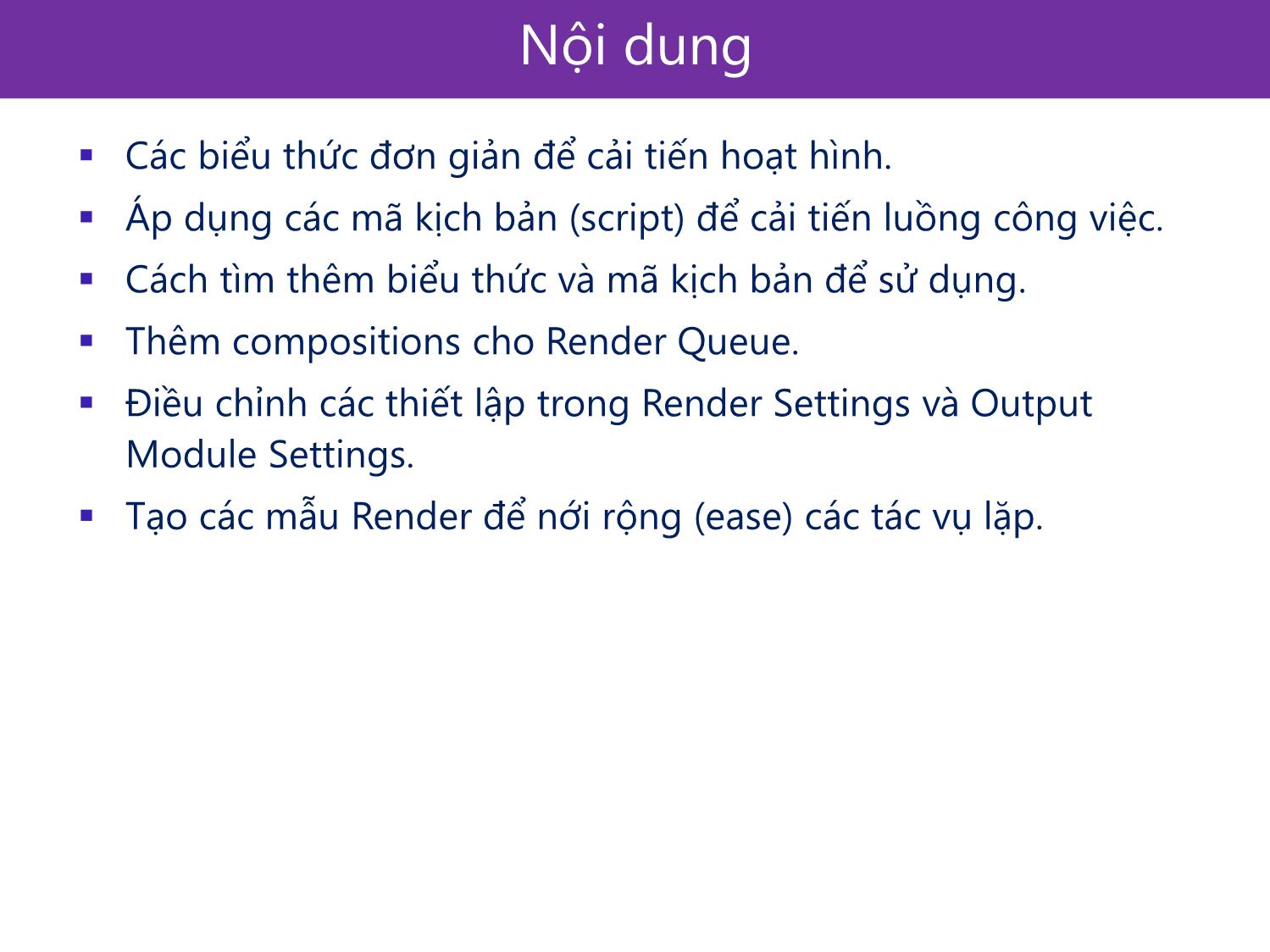 Bài giảng Xử lý kỹ xảo với After Effect Cs6 - Bài 8: Sử dụng các biểu thức, đoạn mã trong After Effect và xuất bản dự án trang 3