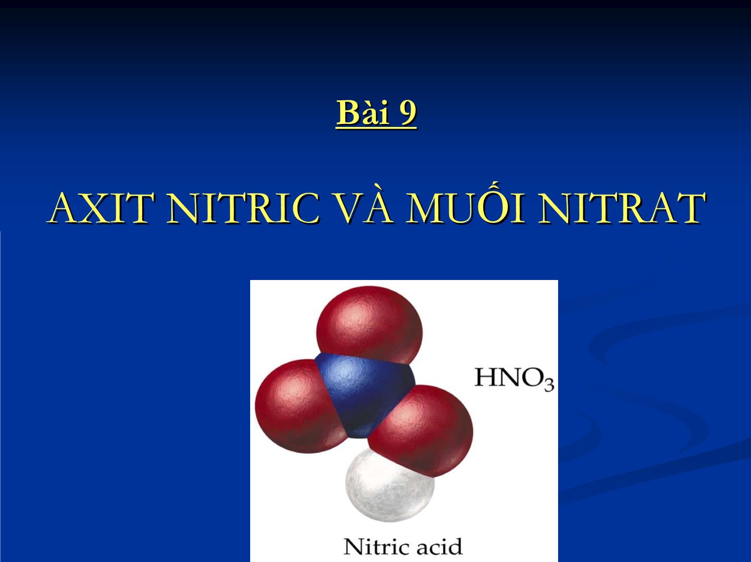 Bài giảng Hóa học Lớp 11 - Bài 9: Axit nitric và muối nitra trang 1