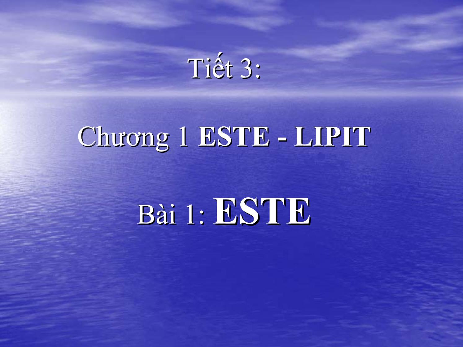 Bài giảng Hóa học Lớp 12 - Bài 1: Este trang 1