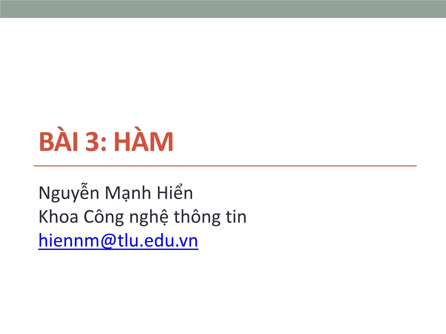 Bài giảng Tin học đại cương - Bài 3: Hàm - Nguyễn Mạnh Hiển trang 1