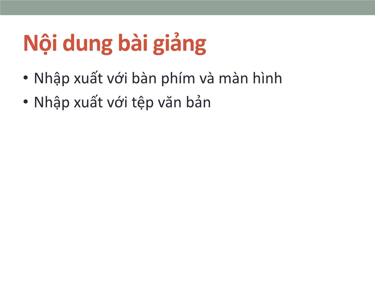 Bài giảng Tin học đại cương - Bài 4: Nhập xuất - Nguyễn Mạnh Hiển trang 2