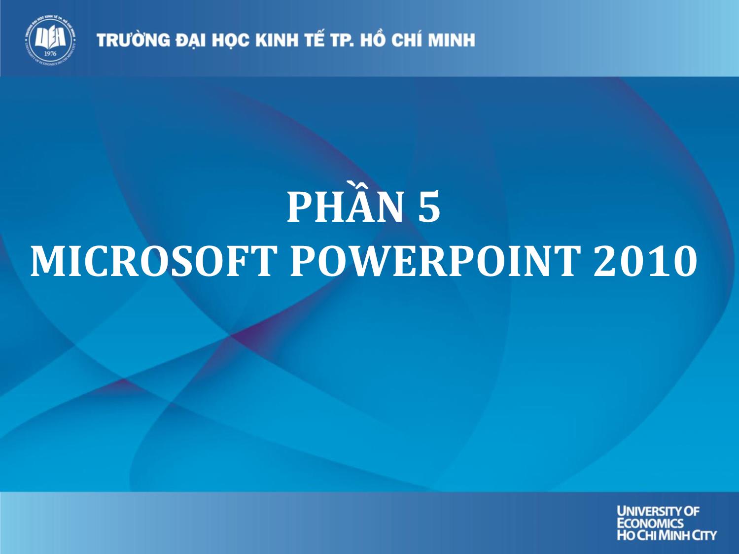 Bài giảng Tin học đại cương - Phần 5: Microsoft PowerPoint 2010 trang 2