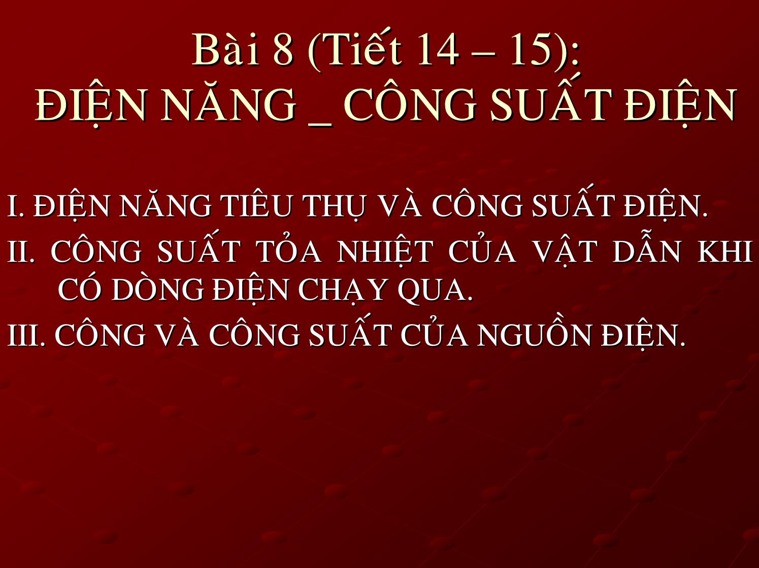 Bài giảng Vật lí Lớp 11 - Bài 8: Điện năng. Công suất điện trang 4