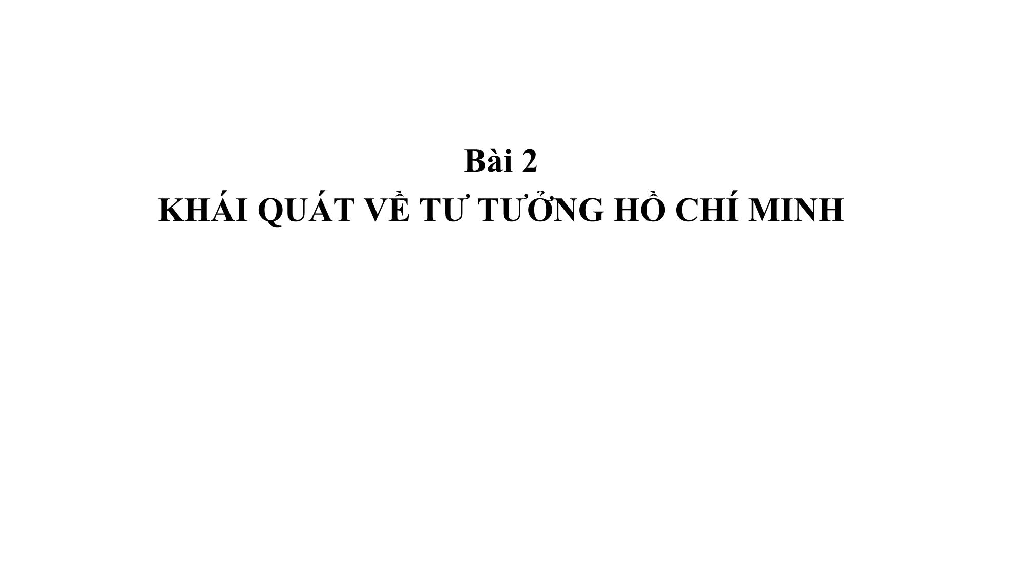 Bài giảng Chính trị - Bài 2: Khái quát về tư tưởng Hồ Chí Minh trang 1