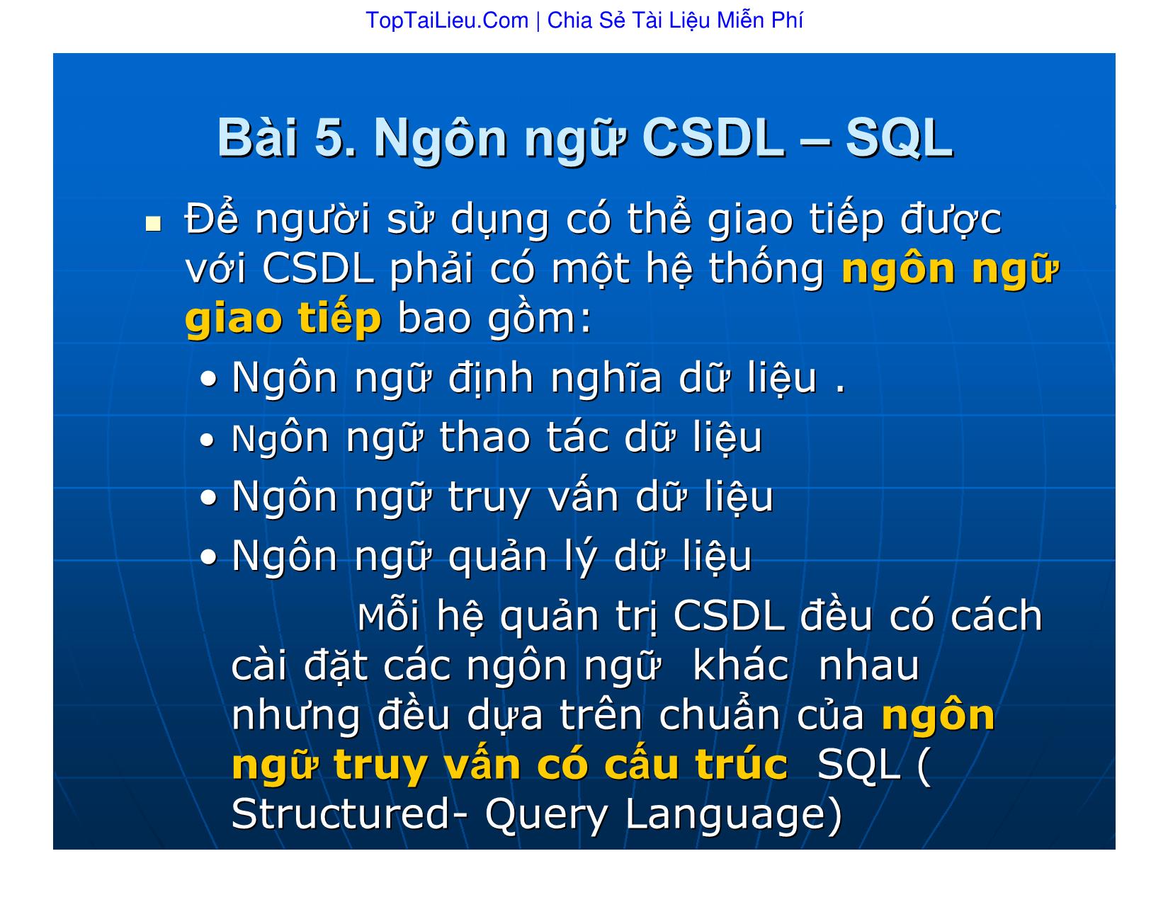 Bài giảng Cơ sở dữ liệu - Bài 5: Ngôn ngữ cơ sỏ dữ liệu. SQL - Vũ Văn Định trang 1