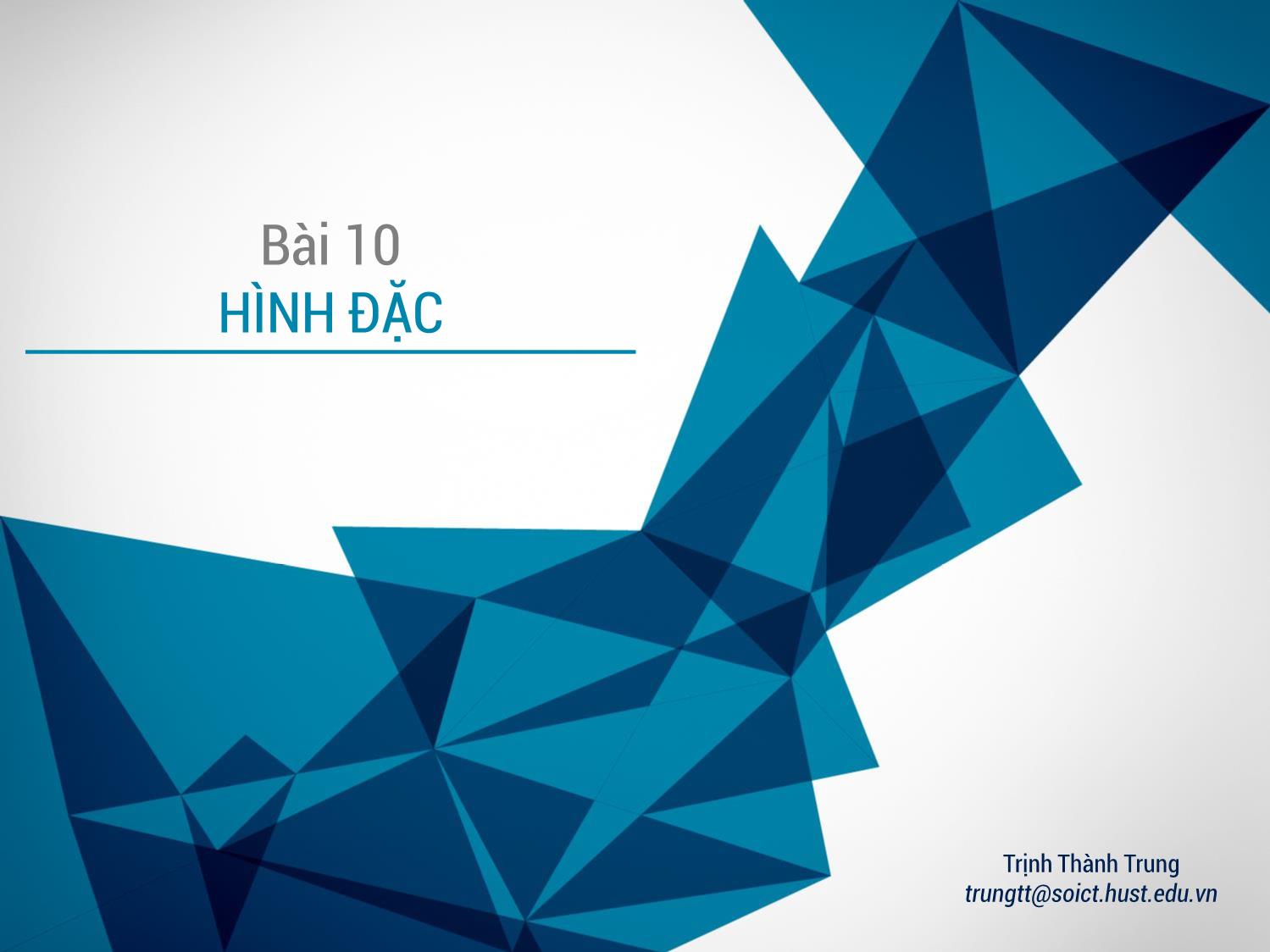 Bài giảng Công nghệ đồ họa và hiện thực - Bài 10: Hình đặc - Trịnh Thành Trung trang 1