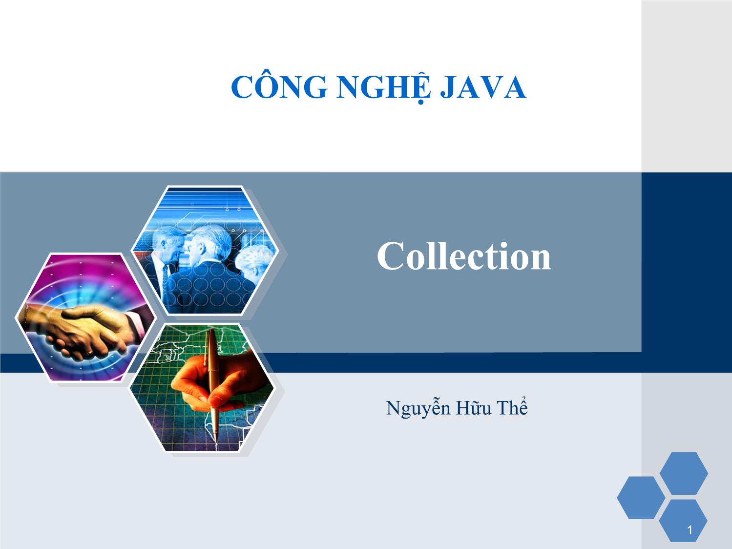 Bài giảng Công nghệ Java - Bài 1: Collection - Nguyễn Hữu Thể trang 1