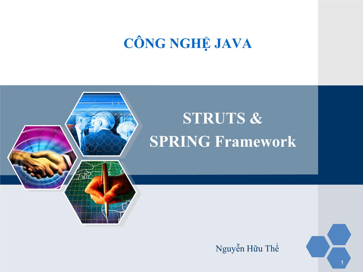 Bài giảng Công nghệ Java - Bài 5: Struts và Spring Framework - Nguyễn Hữu Thể trang 1