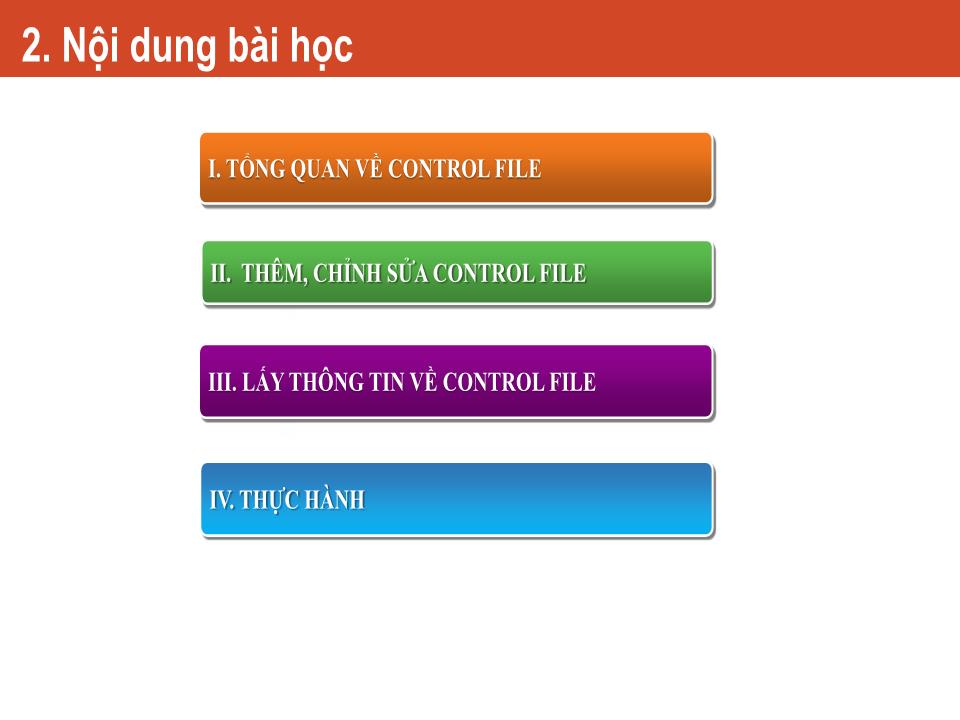 Bài giảng Công nghệ Oracle - Chương 5: Quản lý Control File - Nguyễn Việt Hưng trang 2
