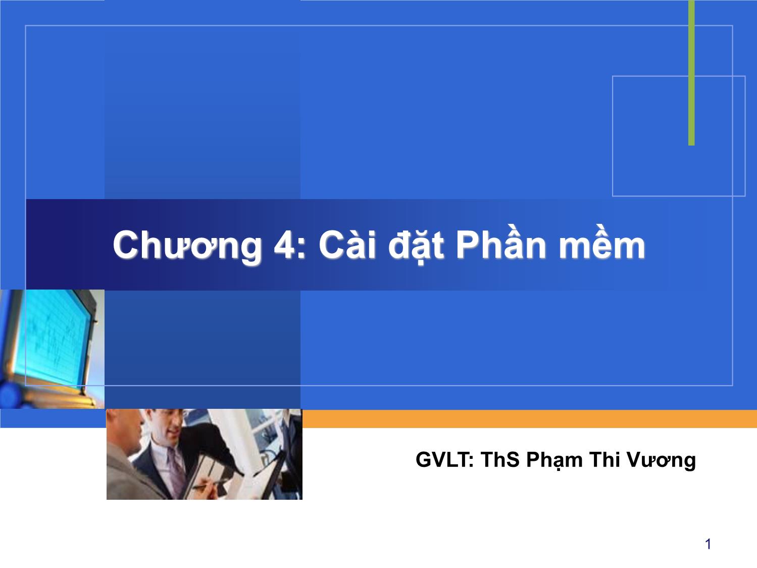 Bài giảng Công nghệ phần mềm - Chương 4: Cài đặt phần mềm - Phạm Thi Vương trang 1