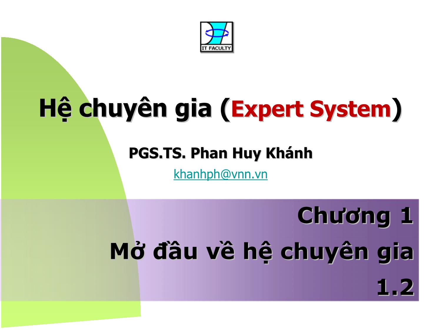 Bài giảng Hệ chuyên gia - Chương 1: Mở đầu về hệ chuyên gia - Phan Huy Khánh trang 1