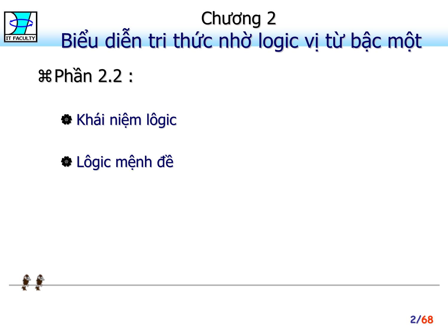 Bài giảng Hệ chuyên gia - Chương 2, Phần 2: Biểu diễn tri thức nhờ logic vị từ bậc một - Phan Huy Khánh trang 2