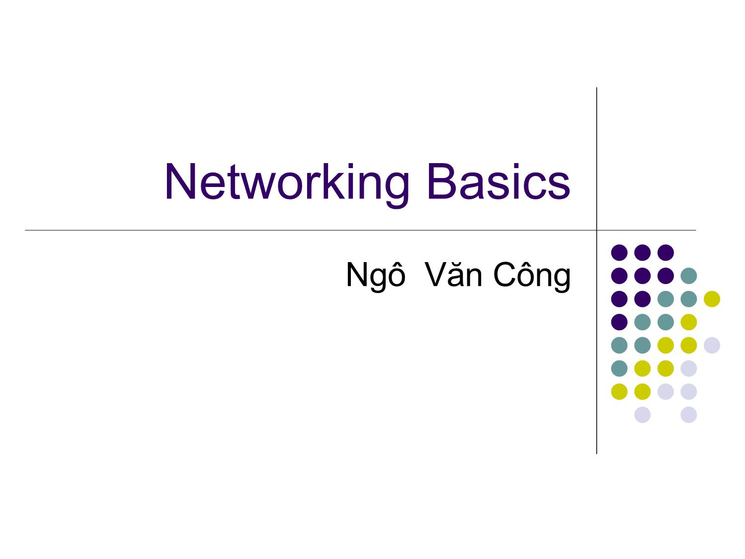 Bài giảng Hệ điều hành Linux - Chương 7: Networking Basics - Ngô Văn Công trang 1