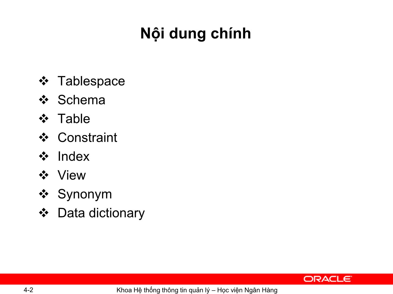 Bài giảng Hệ quản trị cơ sơ dữ liệu Oracle - Chương 4: Các đối tượng trong cơ sở dữ liệu - Ngô Thùy Linh trang 2