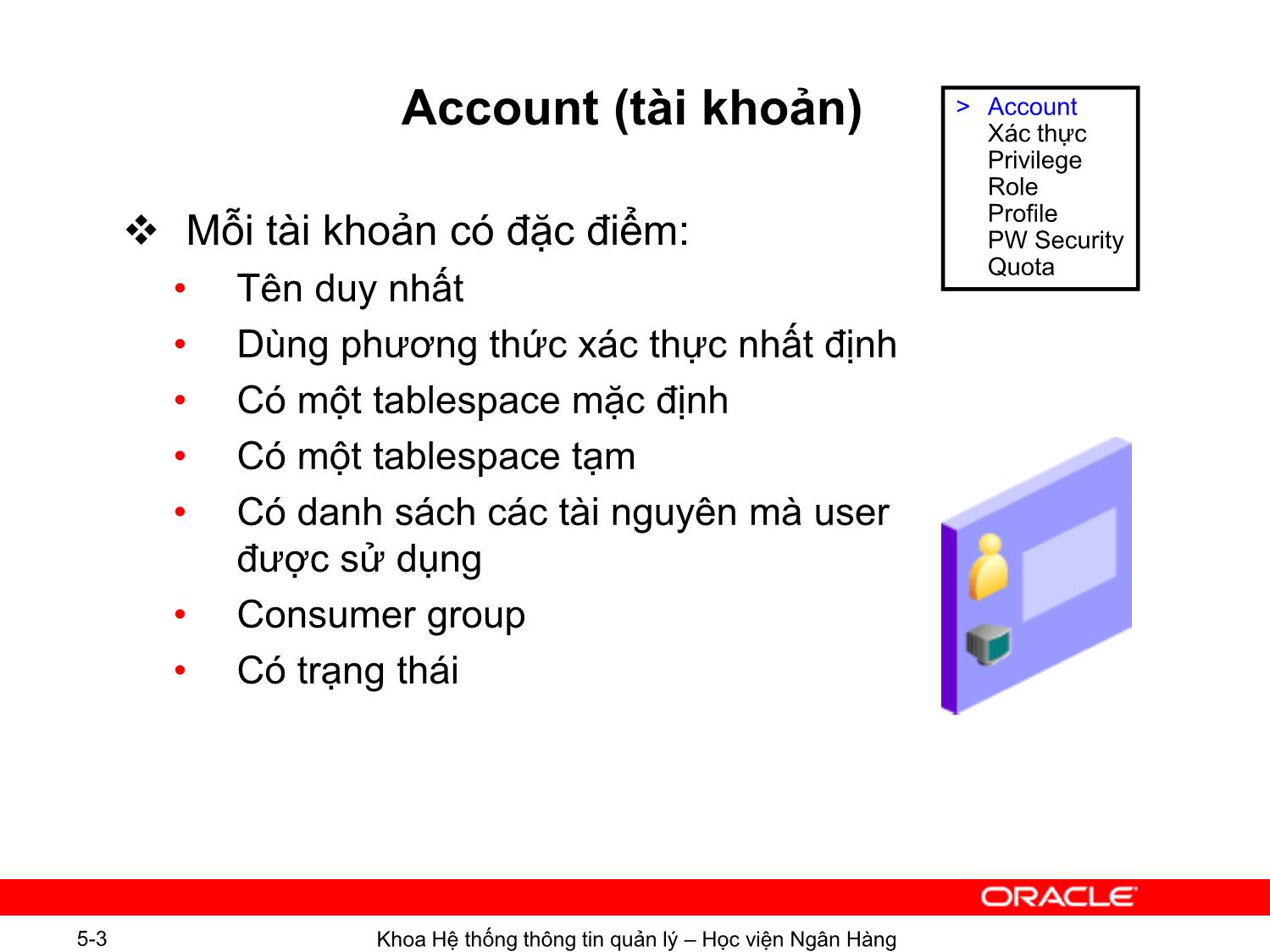 Bài giảng Hệ quản trị cơ sơ dữ liệu Oracle - Chương 5: Quản lý người dùng - Ngô Thùy Linh trang 3