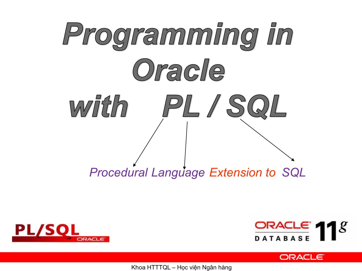 Bài giảng Hệ quản trị cơ sơ dữ liệu Oracle - Chương 7: Ngôn ngữ PL/SQL - Ngô Thùy Linh trang 2