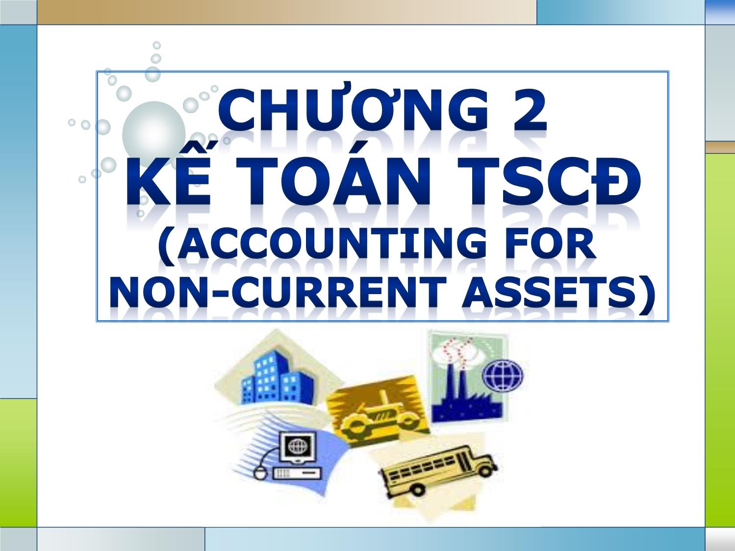 Bài giảng Kế toán tài chính - Chương 2: Kế toán tài sản cố định trang 1