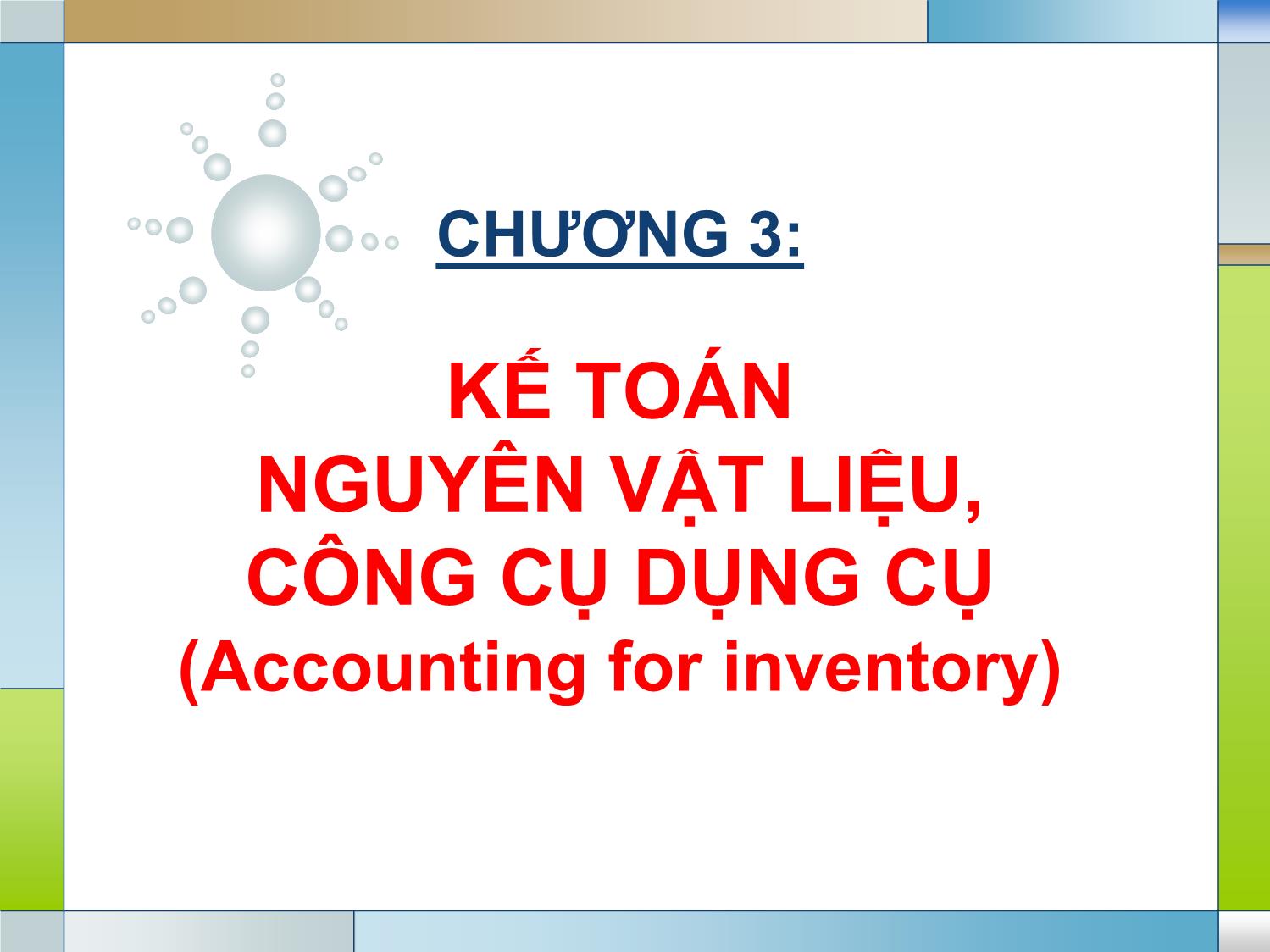 Bài giảng Kế toán tài chính - Chương 3: Kế toán nguyên vật liệu, công cụ dụng cụ trang 1