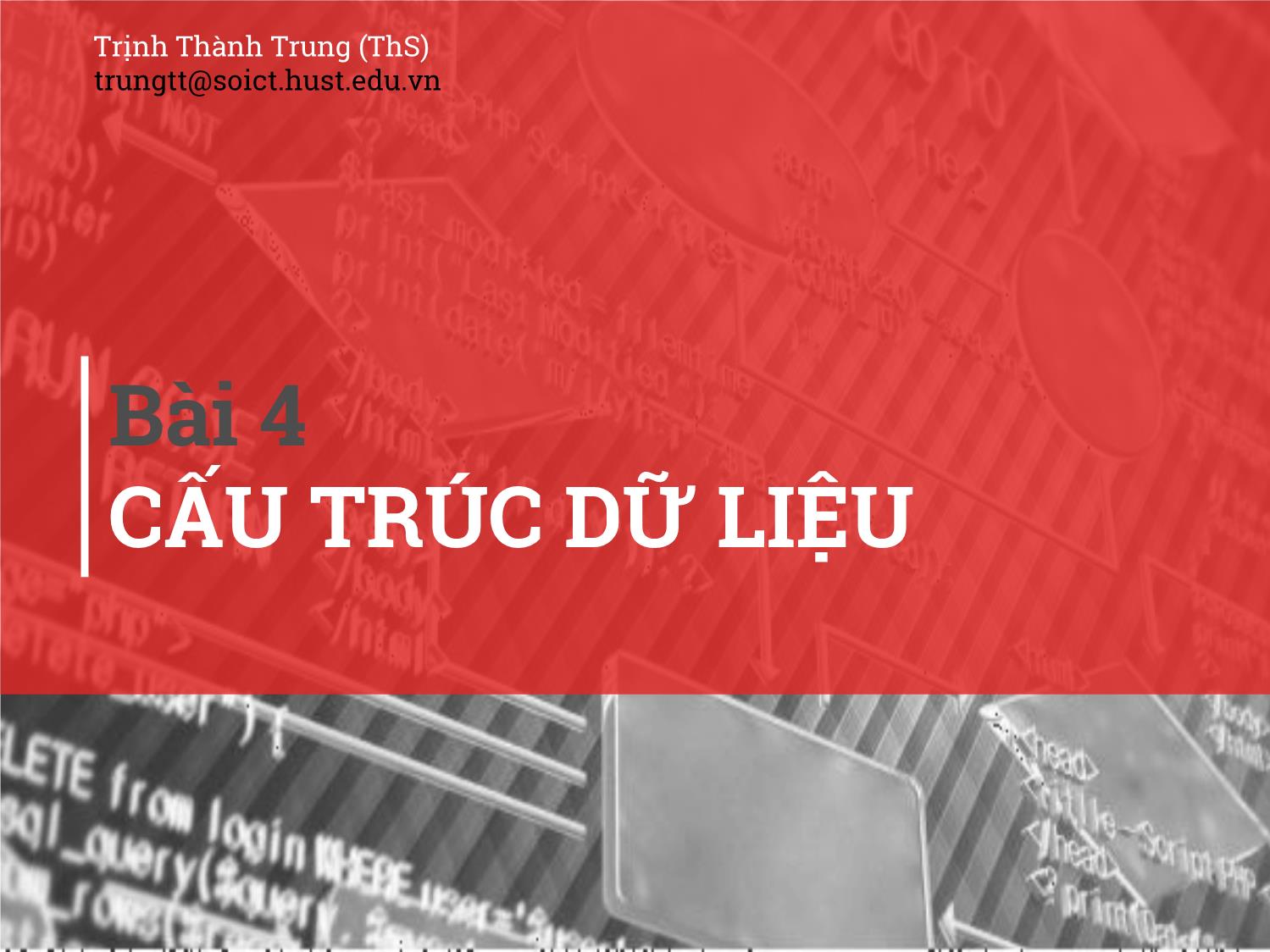 Bài giảng Kĩ thuật lập trình - Bài 4: Cấu trúc dữ liệu - Trịnh Thành Trung trang 1