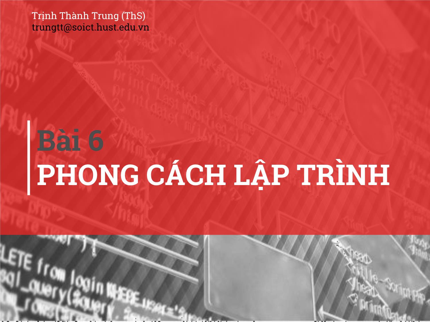 Bài giảng Kĩ thuật lập trình - Bài 6: Phong cách lập trình - Trịnh Thành Trung trang 1