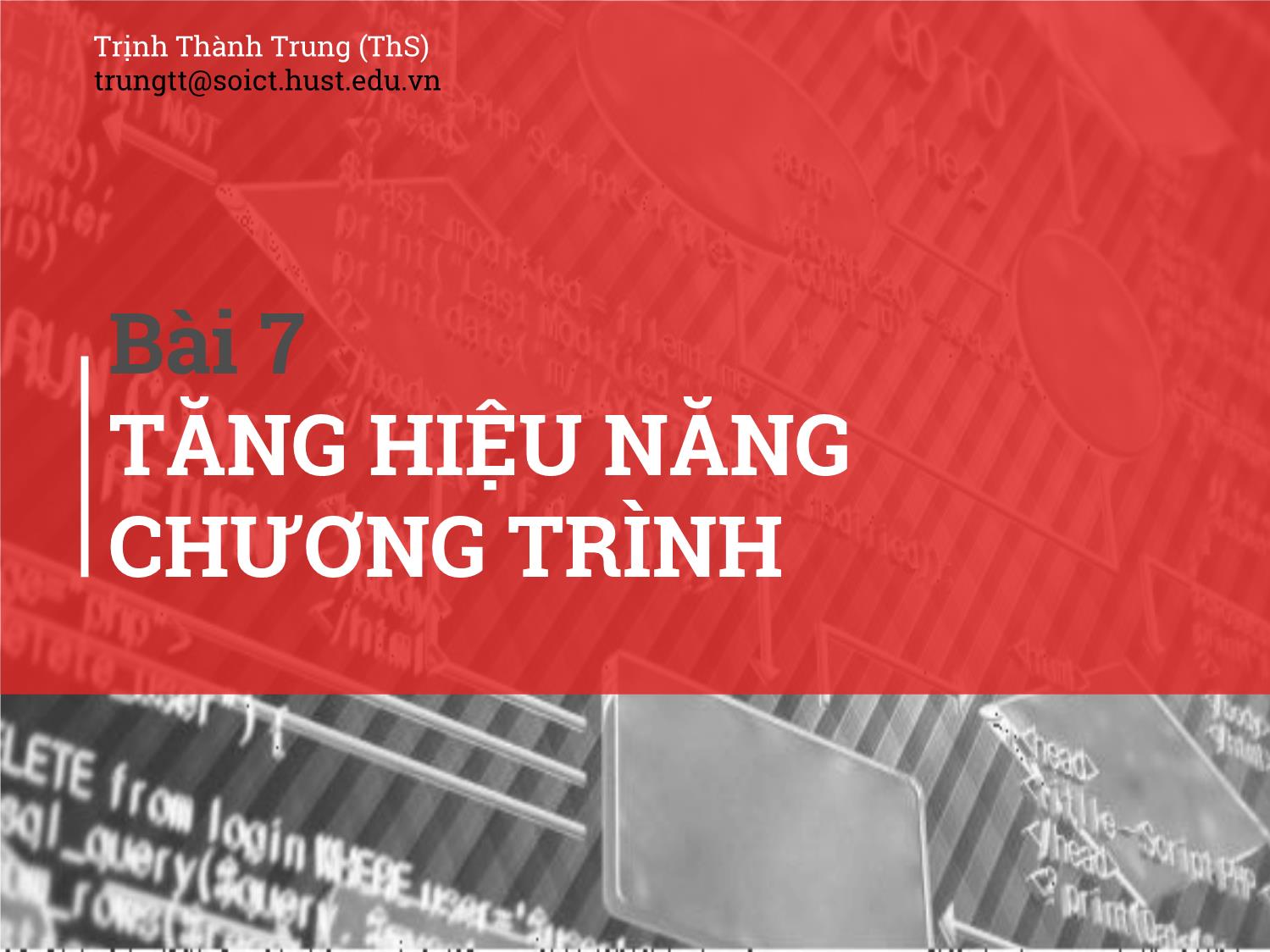 Bài giảng Kĩ thuật lập trình - Bài 7: Tăng hiệu năng chương trình - Trịnh Thành Trung trang 1