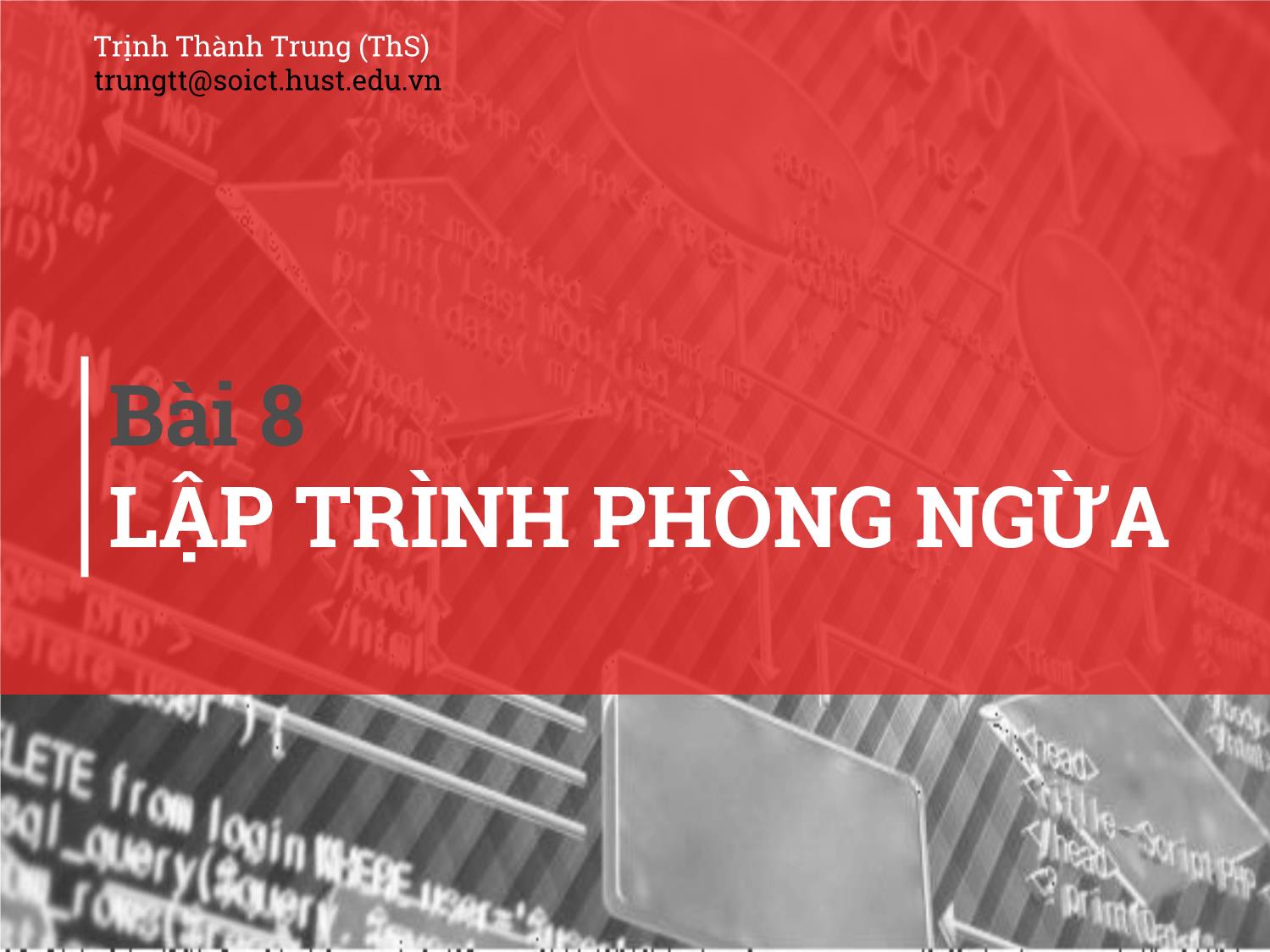 Bài giảng Kĩ thuật lập trình - Bài 8: Lập trình phòng ngừa - Trịnh Thành Trung trang 1